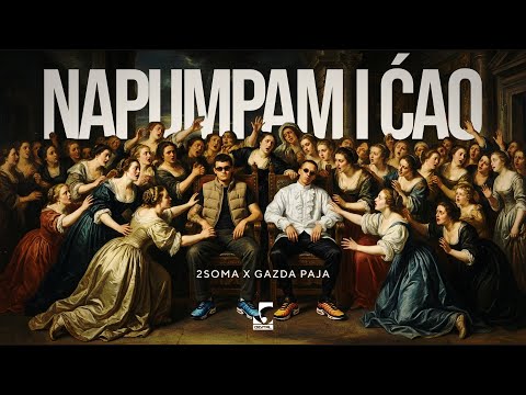 2soma x Gazda Paja - Napumpam i ćao