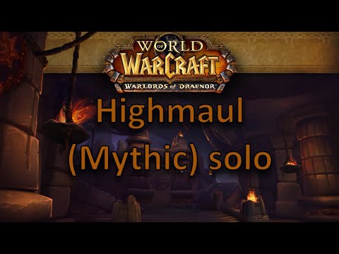 Highmaul (Hochfels) Mythic solo