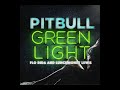 Pitbull - Greenlight (Audio) ft. Flo Rida, LunchMoney Lewis