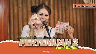 Download lagu PERTEMUAN 2 - NOVIA ROZMA // LIVE RECORDING [[ VERSI BAJIDOR ]] mp3