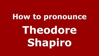 How to pronounce Theodore Shapiro