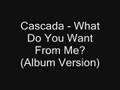 Cascada - What Do You Want From Me? (Album ...