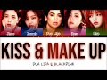 DUA LIPA FT BLACKPINK KISS AND MAKE UP Color Coded Lyrics Han Rom Eng