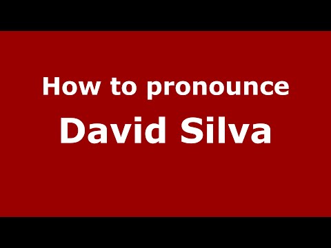 How to pronounce David Silva (Spain/Spanish) - PronounceNames.com
