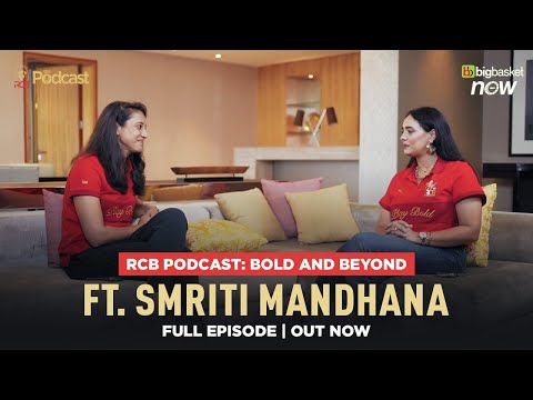 RCB Podcast - Bold and Beyond ft. Smriti Mandhana | Mayanti Langer Binny | WPL 2025