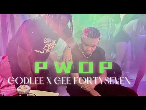 PWoP - Godlee feat. Gee FortySeven