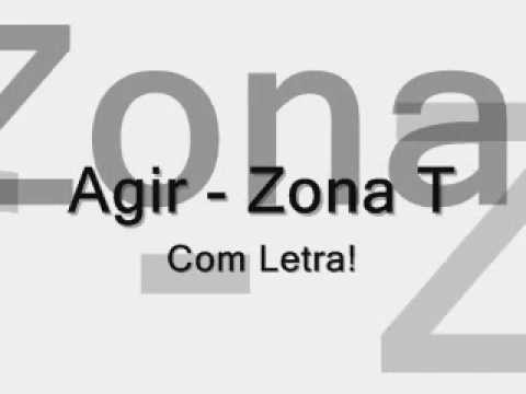 Agir - Zona T (Com Letra)