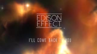Edison Effect - I'll Come Back To You	 video