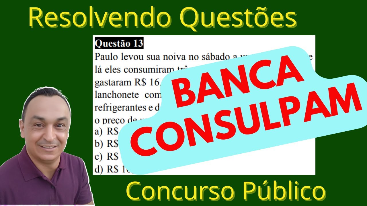 Questões de Concursos CONSULPAM. Matemática e Raciocínio Lógico. Prof. Dê Ribeiro