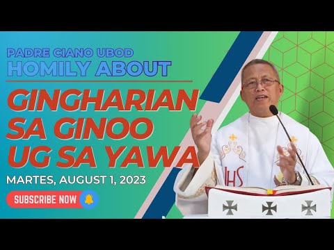 Fr. Ciano Homily about GINGHARIAN SA GINOO UG SA YAWA - 8/1/2023