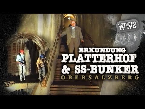 EXPLORATION OF THE PLATTERHOF AND SS BUNKER SYSTEM AT OBERSALZBERG - Documentation
