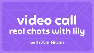 Video Call: Real Chats With Lily