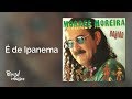 Moraes Moreira - É de Ipanema - Bahião Com H