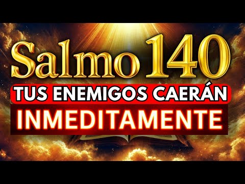 🛑 Salmo 140 ¡CONTRA LOS ENEMIGOS Y EL MAL! Poderoso para Expulsar Brujerías, Enemigos Y Envidias