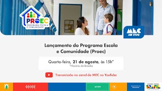 #MECAoVivo | Lançamento do Programa Escola e Comunidade (Proec)