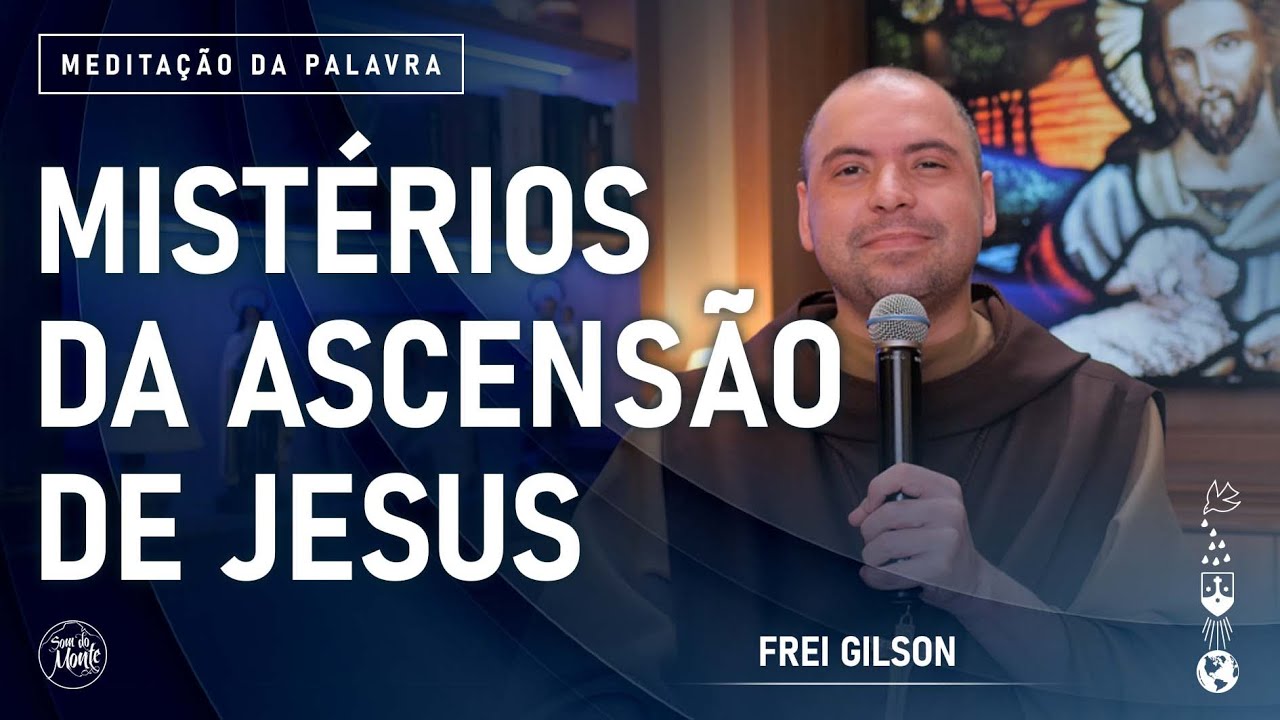 Mistérios da Ascensão de Jesus | (Lc 24, 46-53) #769- Meditação da Palavra
