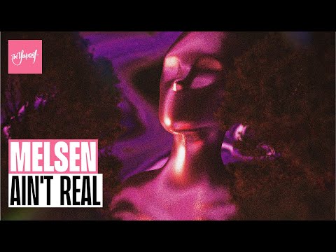 Melsen - Ain't Real (Official Audio) [Be Yourself Music]