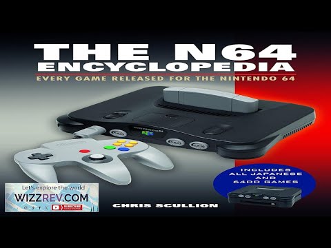 The N64 Encyclopedia: Every Game Released For The Nintendo 64 Review