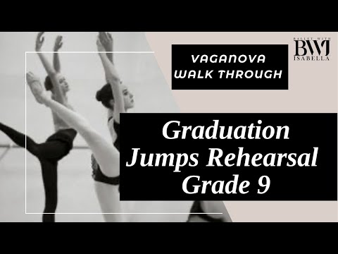 Vaganova Walk Through - Graduation Jumps!