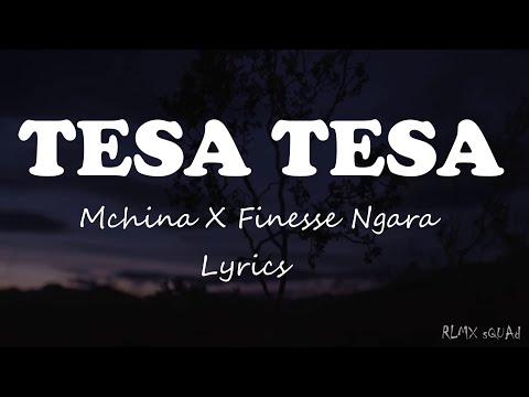 TESA TESA - MCHINA ft FINESSE (Official Lyrics)