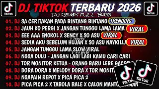 Download lagu DJ TIKTOK TERBARU 2026🎵DJ SA CERITAKAN PADA BINTANG BINTANG🎵DJ JAUH KO PERGI X JANGAN TUNGGU LAMA  mp3