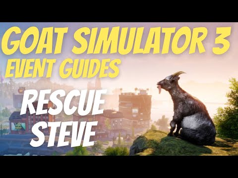 Goat Simulator 3 - Rescue Steve - Event Guide