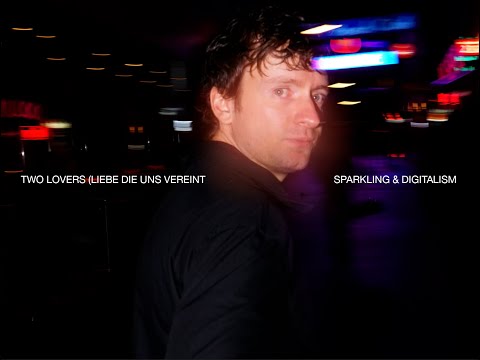 SPARKLING & Digitalism - Two Lovers (Liebe Die Uns Vereint) (Official Lyric Video)