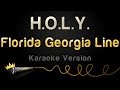Florida Georgia Line - H.O.L.Y. (Karaoke Version)