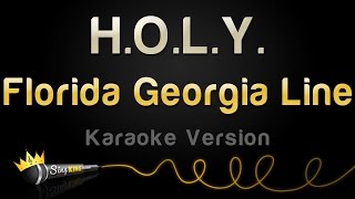 Florida Georgia Line - H.O.L.Y. (Karaoke Version)