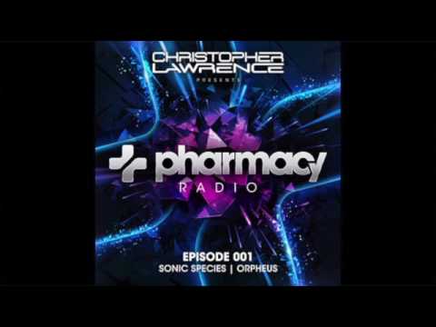 Christopher Lawrence w/ guests Sonic Species & Orpheus - Pharmacy Radio #001
