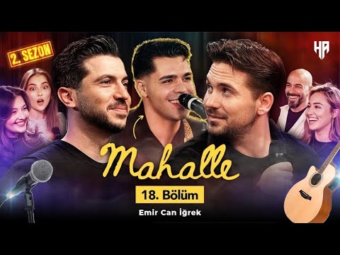 Mahalle x Emir Can İğrek 18.Bölüm | Sezon 2
