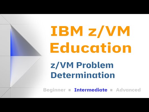 z/VM Education: Problem Determination