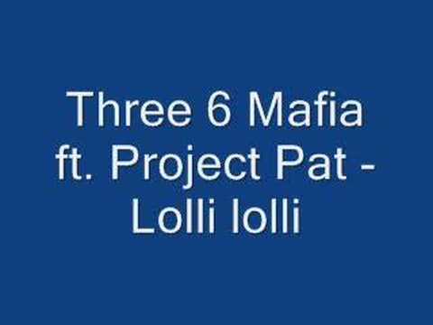Three 6 Mafia ft. Project Pat - Lolli lolli