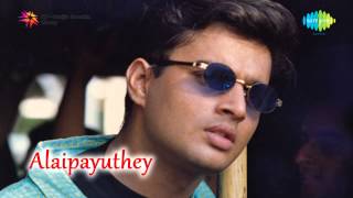 Alaipayuthey  Endendrum Punnagai song