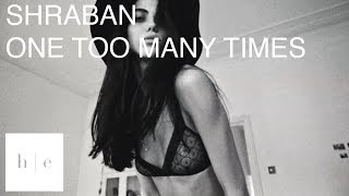 Shraban - One Too Many Times