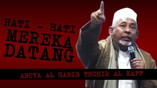 Download lagu HATI HATI MEREKA MULAI NAMPAK | ABUYA AL HABIB THOHIR AL KAFF mp3 Download lagu HATI HATI MEREKA MULAI NAMPAK | ABUYA AL HABIB THOHIR AL KAFF mp3