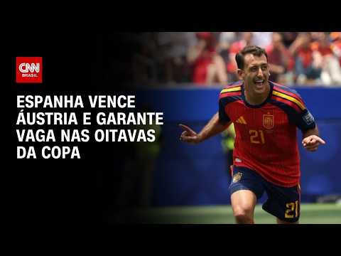 Copa do Mundo: Espanha vence Áustria e avança às oitavas de final | CNN PRIME TIME