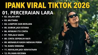 Download lagu 🎵 Ipank Full Album PERCERAIAN LARA  SALAH APA  MUTIARA 🎵Pop Melayu Terbaru 2026  Trending mp3