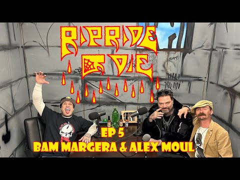Ripride or Die - EP-5 Bam Margera & Alex Moul