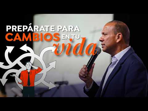 Prepare for changes in your life. Sixto Porras preaches on how to change your character.