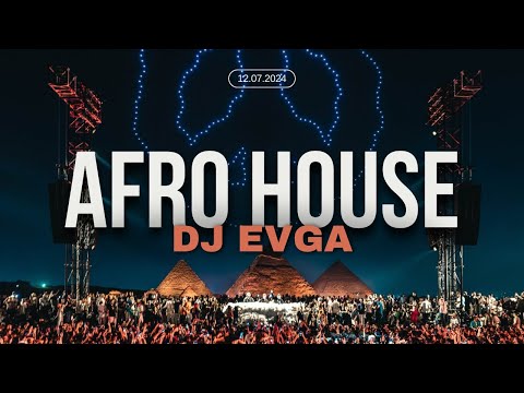 Afro House Set - Dj Evga - 12.07.2024