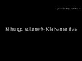 Kithungo Volume 9 Kila Namanthaa