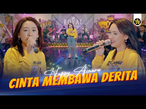 HAPPY ASMARA - CINTA MEMBAWA DERITA ( Official Live Video Royal Music )
