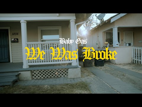 Baby Gas - We Was Broke (Official Video)