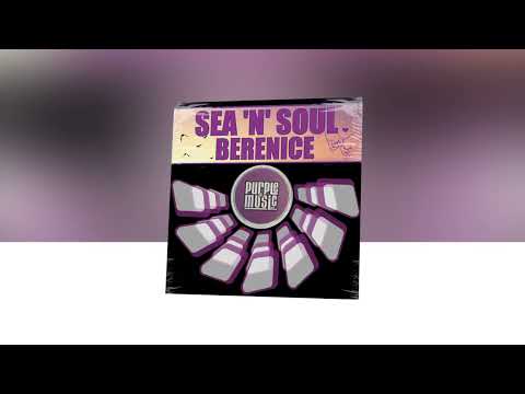 Sea 'N' Soul - Berenice [Soulful Radio Edit]
