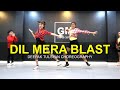 Dil Mera Blast | Deepak Tulsyan Choreography | Bollywood Dance | Darshan Raval | G M Dance