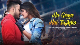 Ho Gaya Hai Tujhko (New Version) Love Story Dilwal
