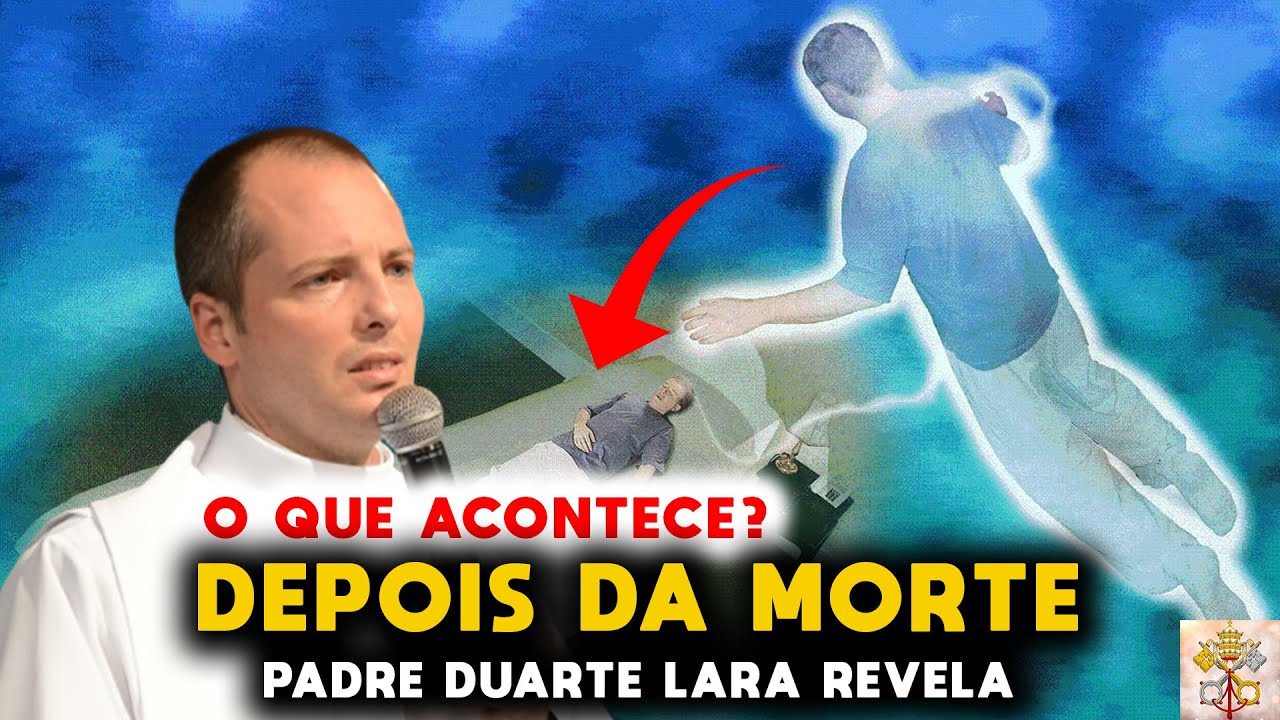 Padre Duarte Lara REVELA O QUE ACONTECE DEPOIS DA MORTE! Você vai se SURPREENDER!