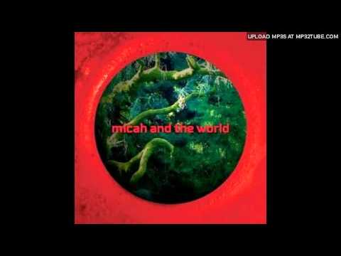 micah aza micah and the world n c  