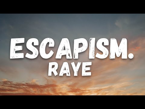 RAYE - Escapism. (lyrics)